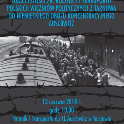 78 rocznica I Transportu więźniów politycznych z Tarnowa do KL Auschwitz