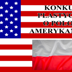 Konkurs Plastyczny o Polonii Amerykańskiej