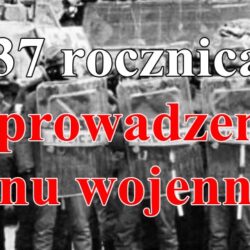 37 rocznica wprowadzenia stanu wojennego w Polsce
